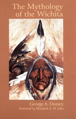 The Mythology of the Wichita by Dorsey, George A.