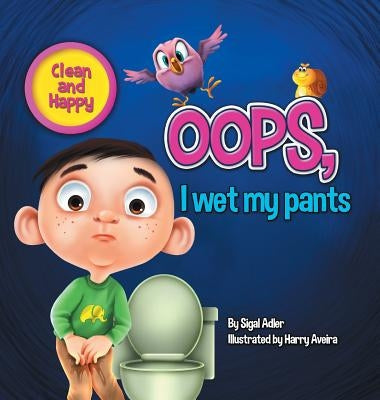 OOPS! I Wet My Pants: Children Bedtime Story Picture Book by Adler, Sigal