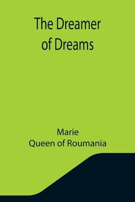 The Dreamer of Dreams by Marie