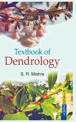 Textbook of Dendrology by Mishra, S. R.