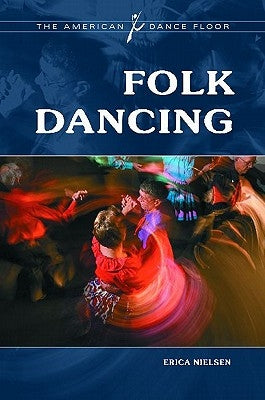 Folk Dancing by Nielsen, Erica M.