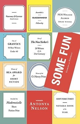 Some Fun: Stories and a Novella by Nelson, Antonya