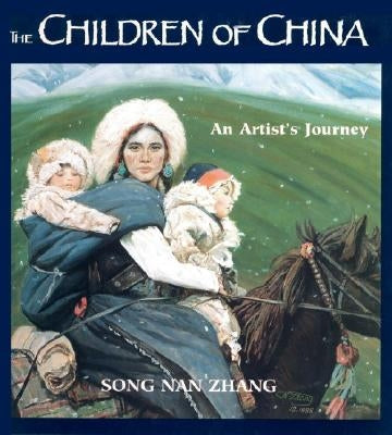 The Children of China: An Artist's Journey by Zhang, Song Nan
