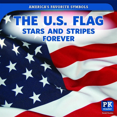 The U.S. Flag: Stars and Stripes Forever by Khalid, Jinnow