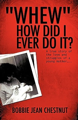 Whew How Did I Ever Do It? by Chestnut, Bobby Jean