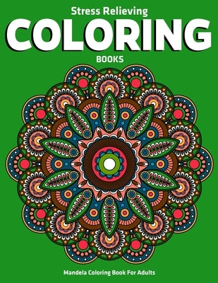 Mandela Coloring Book For Adults: Stress Relieving Coloring Books: Stress Relieving Mandala Designs by Aero, Gift