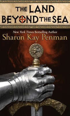 The Land Beyond the Sea by Penman, Sharon Kay