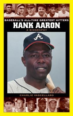 Hank Aaron: A Biography by Vascellaro, Charlie