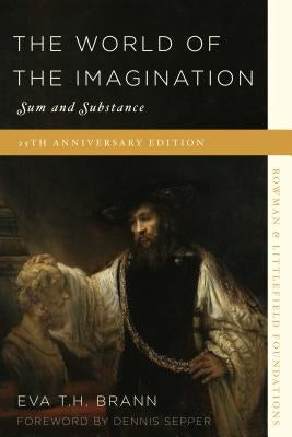 The World of the Imagination: Sum and Substance by H. Brann, Eva T.