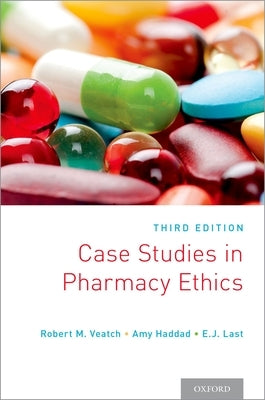 Case Studies in Pharmacy Ethics: Third Edition by Veatch, Robert M.
