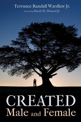 Created Male and Female by Wardlaw, Terrance Randall, Jr.