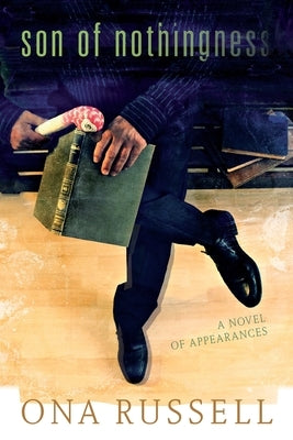 Son of Nothingness: A Novel of Appearances by Russell, Ona