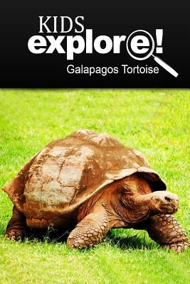 Galapagos Tortoise - Kids Explore: Animal books nonfiction - books ages 5-6 by Explore!, Kids