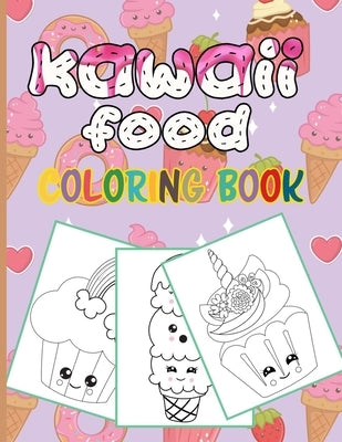 Kawaii Food Coloring Book: 50 Fun and Relaxing Kawaii Colouring Pages For All Ages - Super Cute Food Coloring Book For Kids of all ages by Design, Reputable