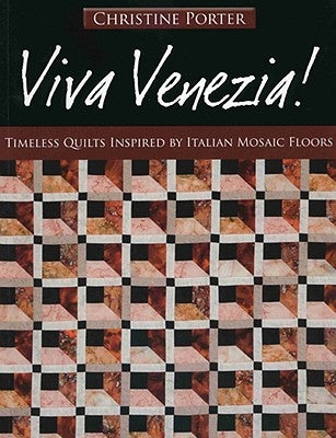 Viva Venezia!-Print-on-Demand-Edition: Timeless Quilts Inspired by Italian Mosaic Floors by Porter, Christine