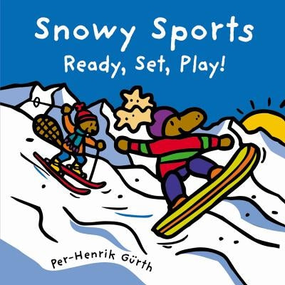 Snowy Sports: Ready, Set, Play! by Gürth, Per-Henrik