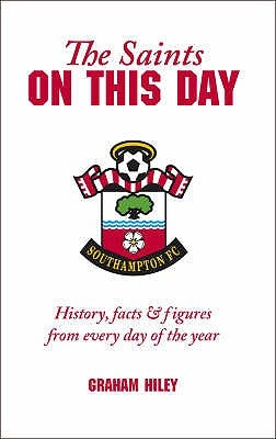 The Saints on This Day: History, Facts & Figures from Every Day of the Year by Hiley, Graham