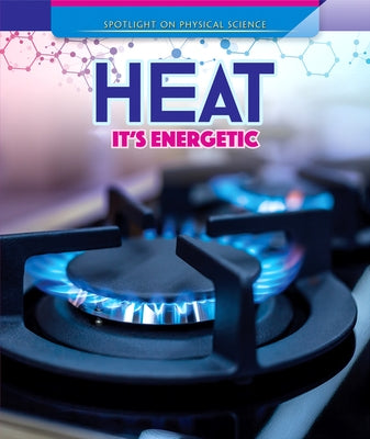 Heat: It's Energetic by Keppeler, Jill