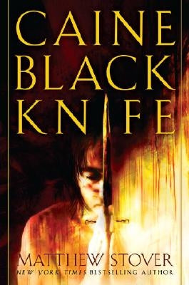 Caine Black Knife: The Third of the Acts of Caine: Act of Atonement: Book One by Stover, Matthew Woodring