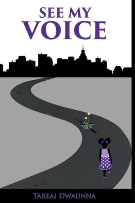 See My Voice by Dwaunna, Tareai