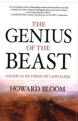 The Genius of the Beast: A Radical Re-Vision of Capitalism by Bloom, Howard