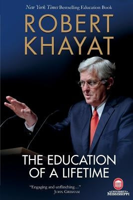 The Education of a Lifetime by Khayat, Robert