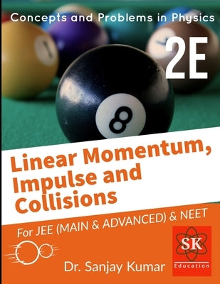 Linear Momentum and Collisions: Mechanics by Kumar, Sanjay