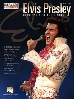 Elvis Presley - Original Keys for Singers by Presley, Elvis