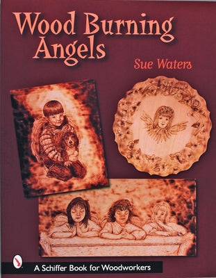 Wood Burning Angels by Waters, Sue