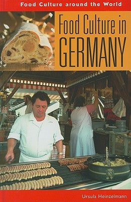 Food Culture in Germany by Heinzelmann, Ursula