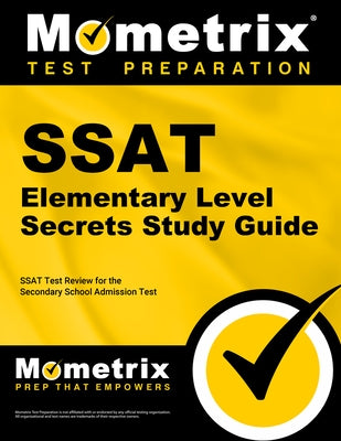 SSAT Elementary Level Secrets Study Guide: SSAT Test Review for the Secondary School Admission Test by SSAT Exam Secrets Test Prep