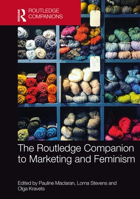 The Routledge Companion to Marketing and Feminism by Maclaran, Pauline
