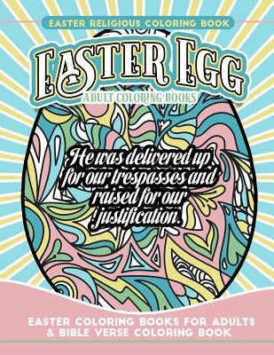 Easter Religious Coloring Book Easter Egg Adult Coloring Books: Easter Coloring Books for Adults & Bible Verse Coloring Book by Books, Easter Coloring