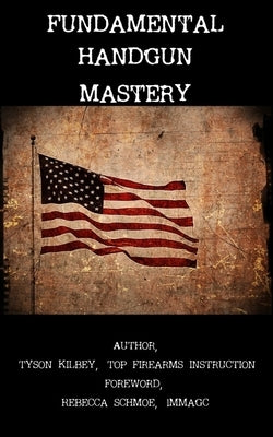 Fundamental Handgun Mastery by Schmoe, Rebecca