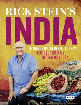 Rick Stein's India: In Search of the Perfect Curry: Recipes from My Indian Odyssey by Stein, Rick