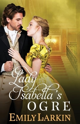 Lady Isabella's Ogre by Larkin, Emily