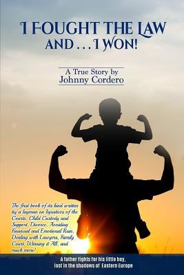 I Fought The Law and I Won! by Cordero, Johnny