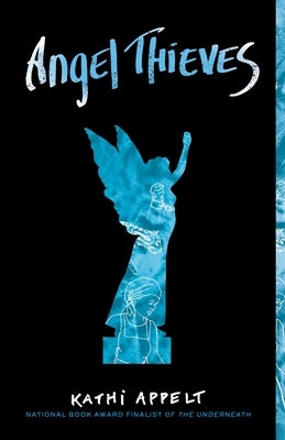 Angel Thieves by Appelt, Kathi