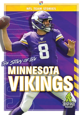 The Story of the Minnesota Vikings by Ellenport, Craig