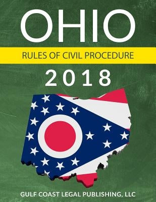 Ohio Rules of Civil Procedure by Legal Publishing, LLC Gulf Coast