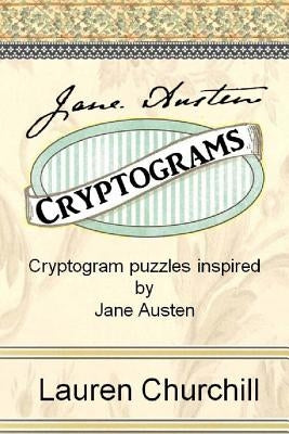 Jane Austen Cryptograms: Cryptogram Puzzles Inspired by Jane Austen by Churchill, Lauren