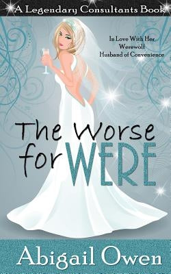 The Worse for Were by Owen, Abigail