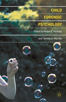 Child Forensic Psychology: Victim and Eyewitness Memory by Holliday, Robyn E.