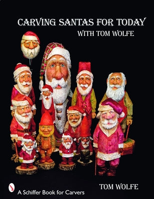 Carving Santas for Today: With Tom Wolfe by Wolfe, Tom