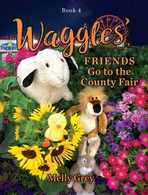 Waggles' Friends Go to the County Fair by Grey, Melly