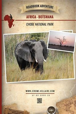 Roadbook Adventure: Africa Botswana Chobe National Park by Castera, Eric