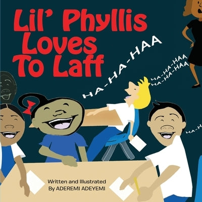 Lil' Phyllis Loves To Laff by Adeyemi, Aderemi T.