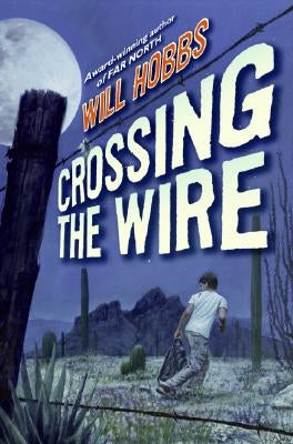 Crossing the Wire by Hobbs, Will
