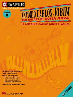 Antonio Carlos Jobim and the Art of Bossa Nova: Jazz Play-Along Volume 8 [With CD] by Jobim, Antonio Carlos