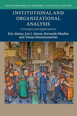 Institutional and Organizational Analysis: Concepts and Applications by Alston, Eric